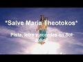 Salve María Theotokos pista letra y acordes en Sol