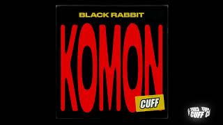 CUFF173: Black Rabbit - Komon  (Original Mix) [CUFF]