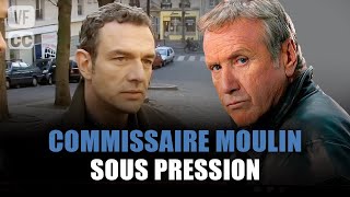 Commissaire Moulin : Sous pression - Yves Renier - Film complet | Saison 8 - Ep 4 | PM