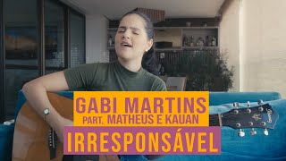 Irresponsável - Gabi Martins part. Matheus e Kauan (Rhendra Nadyer cover)