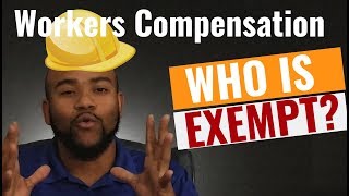 Who qualifies for a workers comp exemption