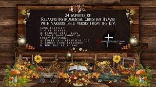 24 minute Autumn Theme prayer meditation Video with Bible Verses & 6 Instrumental Christian Hymns