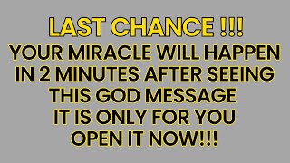 🛑Your MIRACLE will happen in 2 MINUTES after seeing this God's Message, it is Only for YOU Open it!!