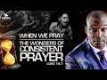 WHEN WE PRAY (THE WONDERS OF CONSISTENT PRAYER) WITH APOSTLE JOSHUA SELMAN |I03I|11I|2024I|