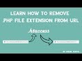 Learn how to remove .php file extension from URL