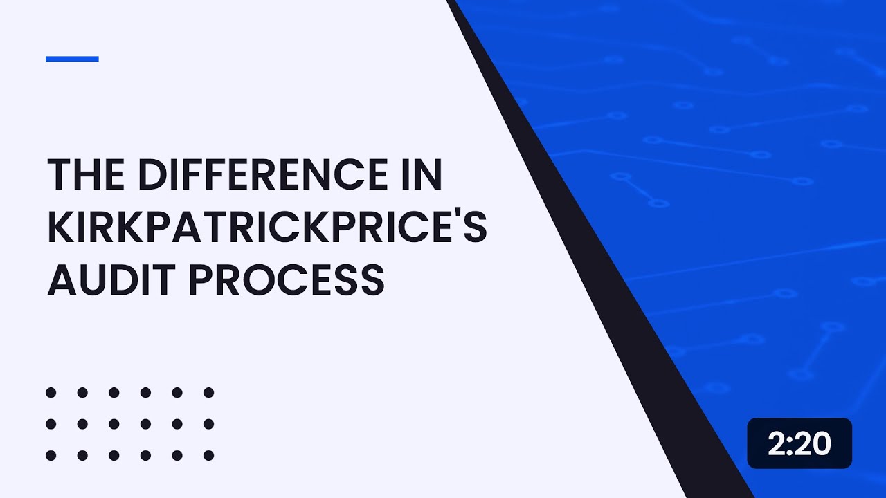 The Difference In Kirkpatrickprice S Audit Process Youtube