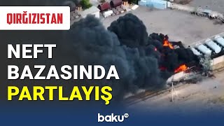 Qırğızıstanda neft bazasında çən partladı