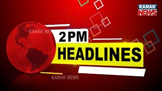 2 PM Headlines ||| 5th September 2022 ||| Kanak News |||