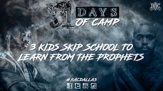 31 DAYS OF CAMP: 3 Kids Skip School To Learn From The Prophets