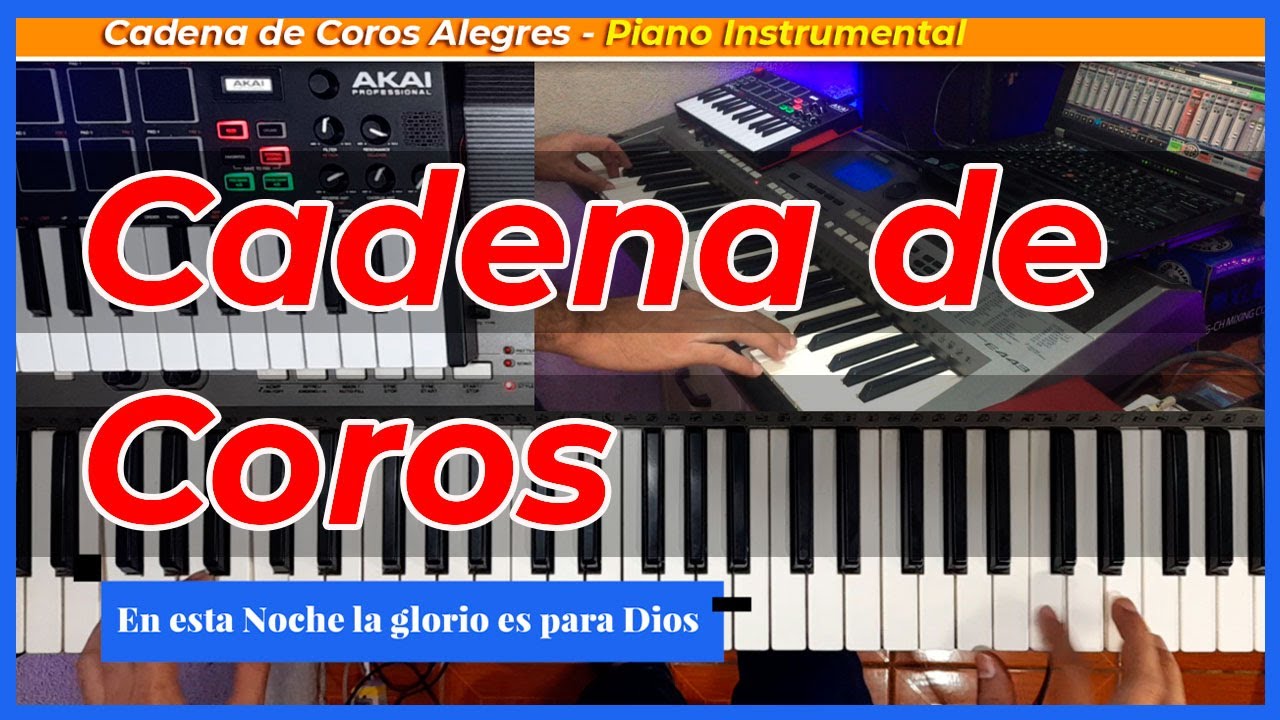 Cadena De Coros Cristianos En Piano Coros Alegres 1 Youtube
