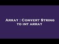 Array : Convert String to int array