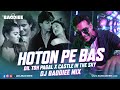 Hothon Pe Bas x Dil Toh Pagal X Castle In The Sky | DJ Baddiee Mix