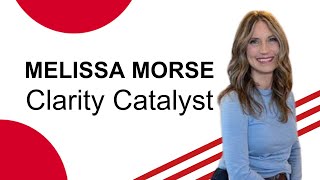 Melissa Morse, Clarity Catalyst Trainer