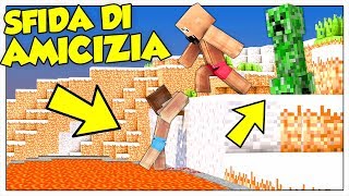 METTIAMO ALLA PROVA LA NOSTRA AMICIZIA! - Minecraft ITA