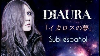 DIAURA - イカロスの夢 (Icarus no yume) [Sub español]