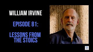 Episode 81: William Irvine - Lessons from the Stoics