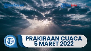Prakiraan Cuaca BMKG Sabtu, 5 Maret 2022: Waspada Cuaca Ekstrem di 33 Wilayah Indonesia