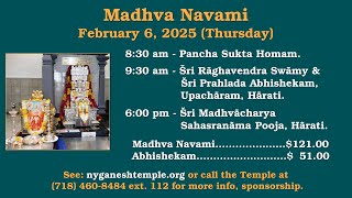 Madhva Navami - Pancha Sukta Homam , Abhishekam, Upachãram, Hãrati - 8:30 am EST  - 02062025