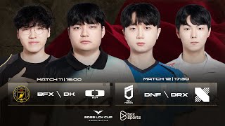 Bình Luận Tiếng Việt: DK vs BFX | DNF vs DRX | Tuần 2 Ngày 1 | 2025 LCK CUP GROUP BATTLE