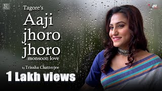 Aji Jharo Jharo - আজি ঝরো ঝরো  | Rabindra Sangeet | Trissha Chaterjee | 2023 | JSE Music