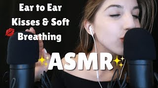 ASMR Ear to Ear Kisses, Soft Breathing \u0026 Whispers ~