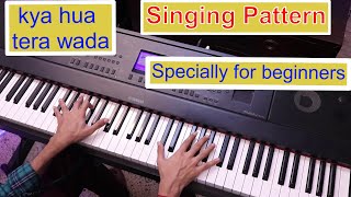 kya hua tera wada Piano tutorial Both Hands Chords Singing Pattern Piano Lesson #228