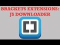 Brackets Extensions - JSDownloader