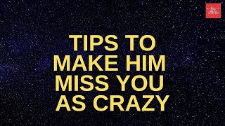 Tips To Make Him Miss You As Crazy