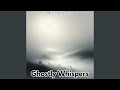 Ghostly Whispers