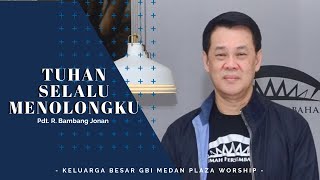 Tuhan Selalu Menolongku - Pdt. R. Bambang Jonan