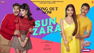 Sun Zara (Lyrics) Cirkus | Rockstar DSP | Rohit, Ranveer, Pooja, Jacqueline | Papon, Shreya | Kumaar