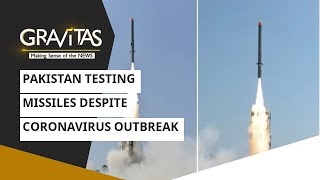 Gravitas: Pakistan testing missiles despite Coronavirus outbreak