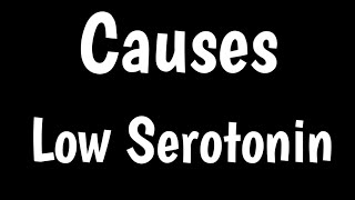 Causes Of Low Serotonin | Symptoms Of Serotonin Deficiency |