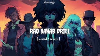 RAO SAHAB DRILL || SLOWED+REVERB || HARIYANVI SONG || DRAKE LOFI ||@ruslan-om5tc #lofi