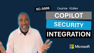 Explore Copilot for Security Embedded Experiences and Defender XDR Integration SC-5006