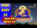 tụng kinh dược sư cực kỳ linh nghiệm bệnh nặng Đến Đâu cũng hết nghiệp lớn Đến Đâu cũng tan