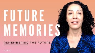 FUTURE MEMORIES: Remember the Future