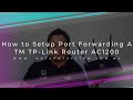 How to Setup Port Forwarding a TM TP-Link Router AC1200?