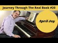 April Joy: Journey Through The Real Book #20 (Jazz Piano Lesson)