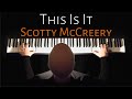 This Is It | Scotty McCreery (piano cover) [AUDIO ONLY] Scott Willis Piano