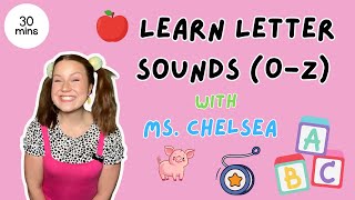 Learn Letter Sounds (O-Z) with Ms. Chelsea! | Kids Learning Videos| Letter and Sound Recognition