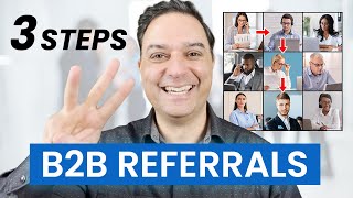 Get B2B Referrals Every Time (3 Steps)