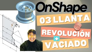 03 Revolución y Vaciado en OnShape | Ejemplo con una LLANTA