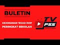 BULETIN TVPSS I KEJOHANAN 'ROAD RUN' PERINGKAT SEKOLAH