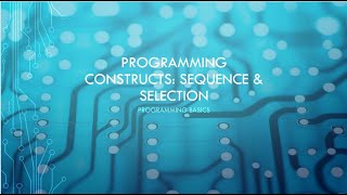 GCSE Computer Science: Programming constructs - sequence & selection