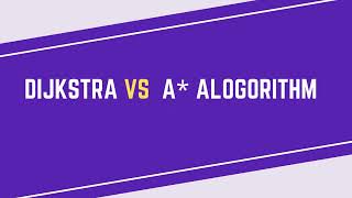 Dijkstra vs A* – What’s the Difference?