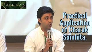 Practical application of charak samhita - Dr Abhijit Saraf