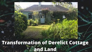 Transformation of Derelict Cottage and Land