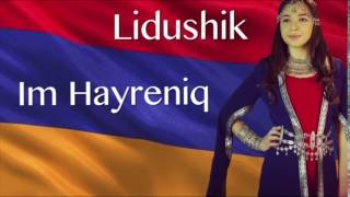 Lidushik (Lida Arakelyan) / IM HAYRENIQ/ Lyrics /Transliteration/