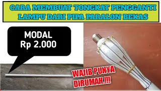 DIY CARA MEMBUAT TONGKAT UNTUK MENGGANTI LAMPU DARI PIPA PARALON BEKAS